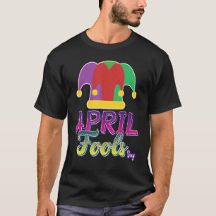 Happy April Fool's Day April Fools Day Joke 1st T-Shirt