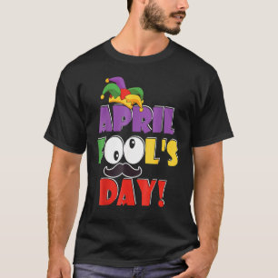 Happy April Fool's Day April Fools Day Joke T-Shirt