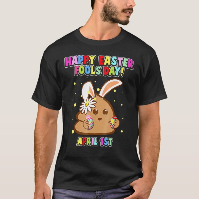 Happy April Fool's Day, Easter Bunny April Fools D T-Shirt (Front)