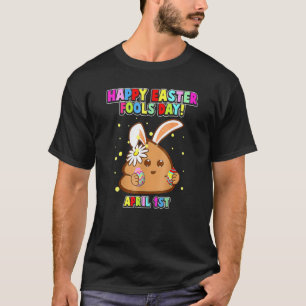 Happy April Fool's Day Easter Bunny April Fools Da T-Shirt
