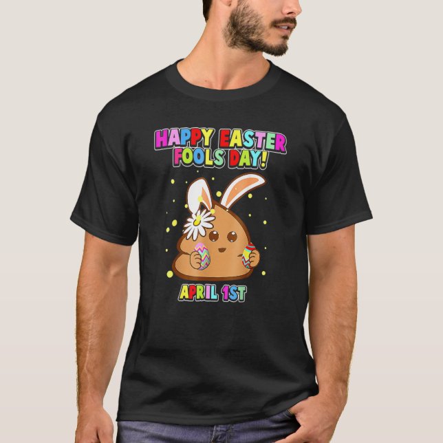 Happy April Fool's Day Easter Bunny April Fools Da T-Shirt (Front)