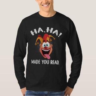 Happy April Fools Day for Teacher Ha Ha Made You R T-Shirt
