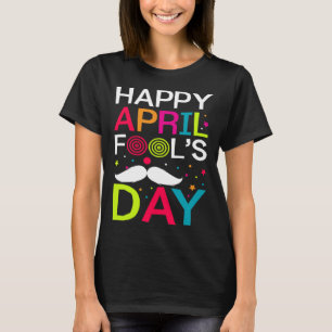 Happy April Fools Day Mustache 1st April Jokes For T-Shirt