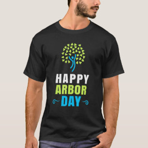 Happy Arbor Day Shirt Crisis Environmental Activis