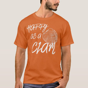 Happy As A Clam Vacation & Holiday Beach T T-Shirt