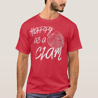 Happy As A Clam Vacation & Holiday Beach T  T-Shirt