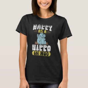 Happy As A Hippo Im Mud Cute Hippos Hippopotamus H T-Shirt