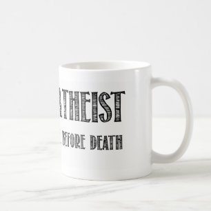 Happy Atheist i believe in life before death Coffee Mug