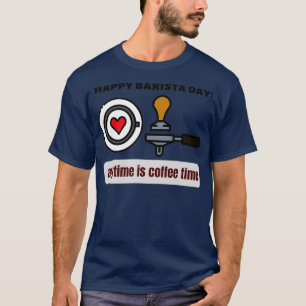 Happy Barista Day 7 T-Shirt