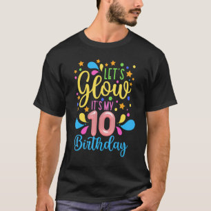 Happy Bday Let's Glow Party It's My 10th Birthday T-Shirt
