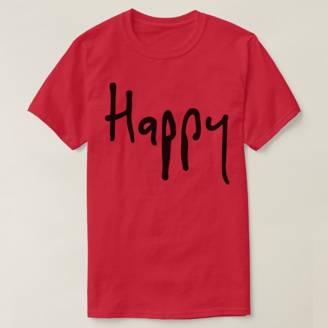 Happy Be Happy and Smile T-Shirt (Design Front)