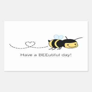 Happy Bee Have a BEEutiful (Beautiful) Day Rectangular Sticker