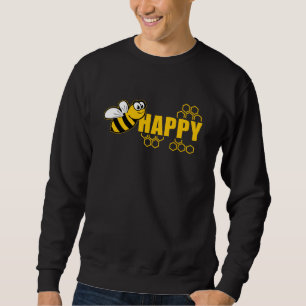 Happy BEE - Honey Beekeeper Beekeeping Sweatshirt