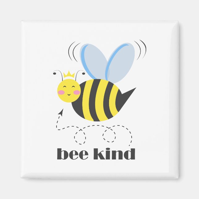 Happy bee princess with crown and slogan Bee Kind Magnet (Front)