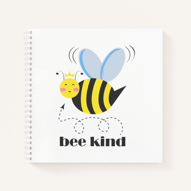 Happy bee princess with crown and slogan Bee Kind Notebook (Front)