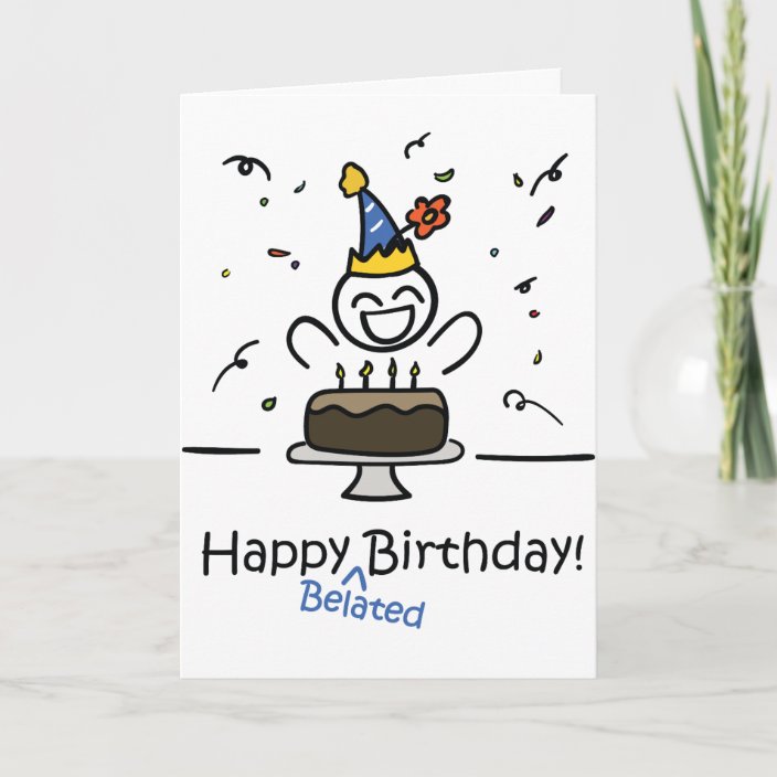 Happy Belated Birthday! Card | Zazzle.co.uk