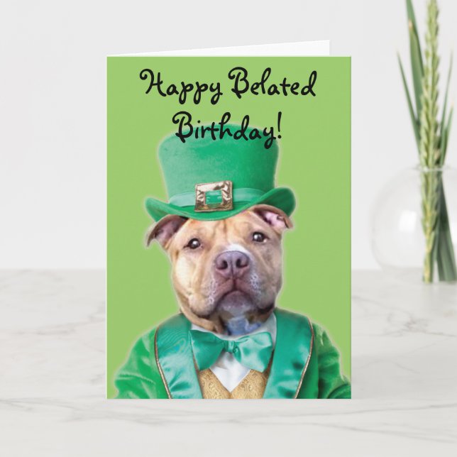 Happy Belated Birthday Irish Pitbull  card (Front)