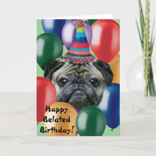 Happy belated birthday pug dog greeting card