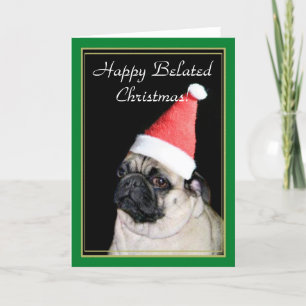 Happy  Belated Christmas Pug  greeting card