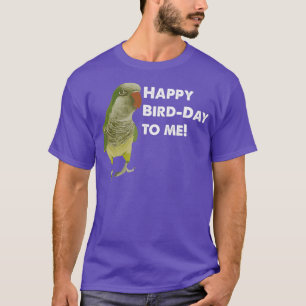 Happy Bird-Day Quaker Parrot Perfect Birthday T-Shirt