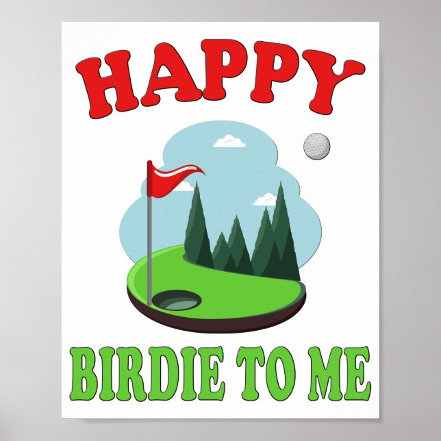 Happy Birdie To Me - Funny Golf to Golfer Birthday Poster (Front)