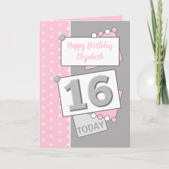 Happy Birthday 16 today grey and pink Card (Front)