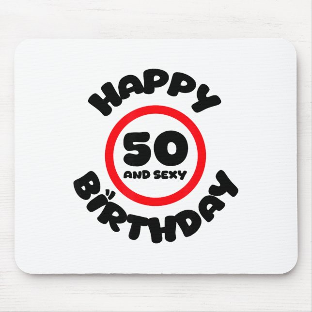 Happy Birthday 50 And Y Funny 50th Birthday Gift  Mouse Mat (Front)