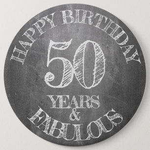 Happy Birthday - 50 Years & Fabulous 6 Cm Round Badge