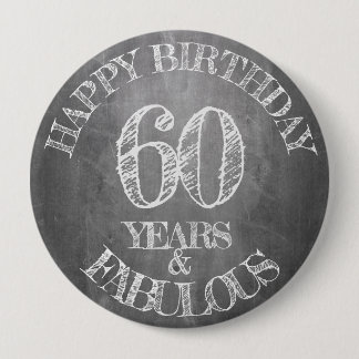 Happy Birthday - 60 Years & Fabulous in chalkboar 10 Cm Round Badge