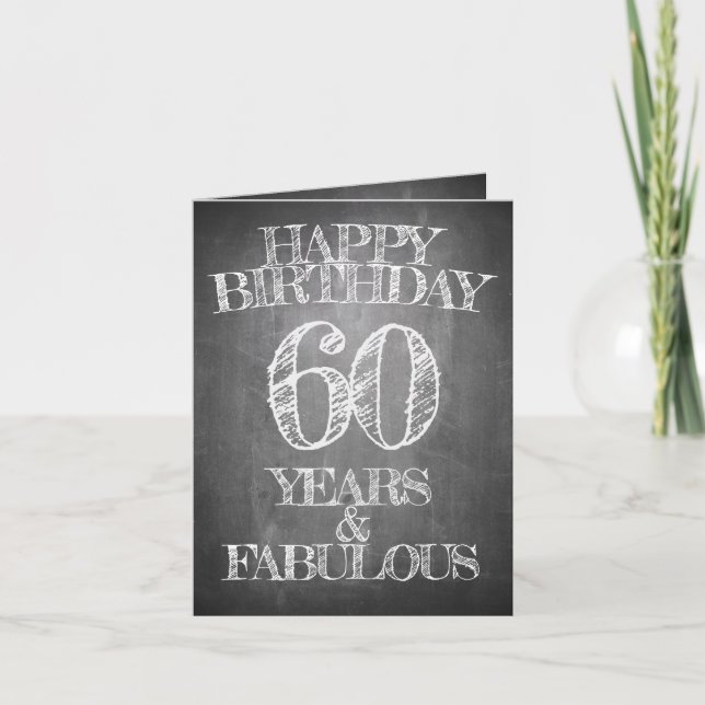 Happy Birthday - 60 Years & Fabulous in chalkboar Card (Front)