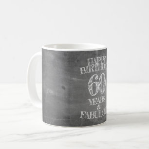 Happy Birthday - 60 Years & Fabulous in chalkboar Coffee Mug
