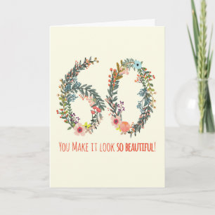 Happy Birthday 60, You Make it Look so Beautiful C Card