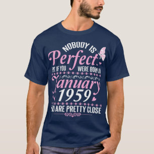 Happy Birthday 62 Years Nobody Is Perfect But If Y T-Shirt