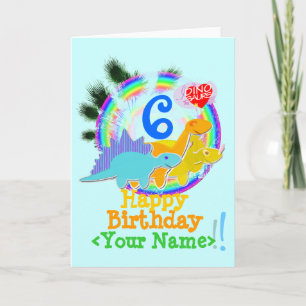 Happy Birthday 6 Years, Your Name Dinosaurs Card