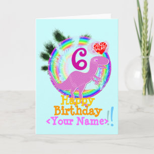 Happy Birthday 6 Years, Your Name T-Rex Card