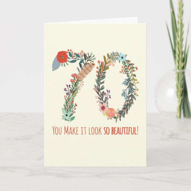 Happy Birthday 70, You Make it Look so Beautiful C Card (Front)