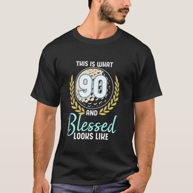 Happy Birthday 90th This Is What 90 And Blessed Lo T-Shirt (Front)