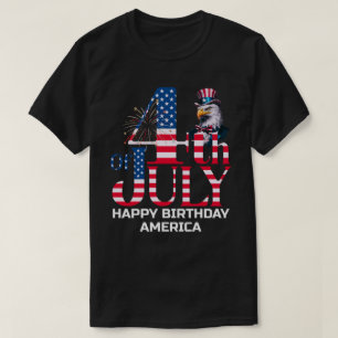 Happy birthday America - 4th of July T-Shirt
