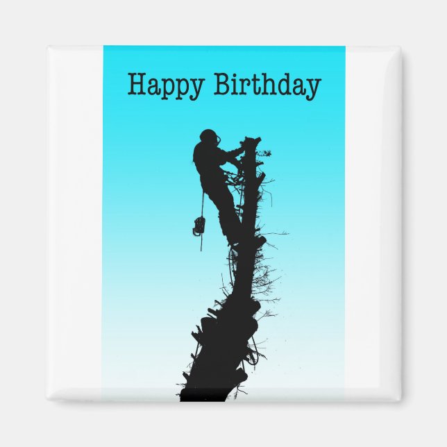 Happy Birthday Arborist Tree Surgeon Rigging Tree Magnet (Front)