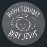 Happy Birthday Baby Jesus - Christmas Christian Classic Round Sticker<br><div class="desc">Sometimes it's nice to remember what "CHRIST"mas is celebrated for. Share the spirit of your faith with others through our designed stationery set. This sticker is designed to match the card that is charmingly rendered on a background that looks like actual chalkboard. The cards words are of course completely customisable....</div>