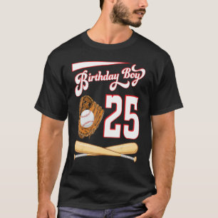 Happy Birthday Baseball Player Boy 25 Years Old To T-Shirt