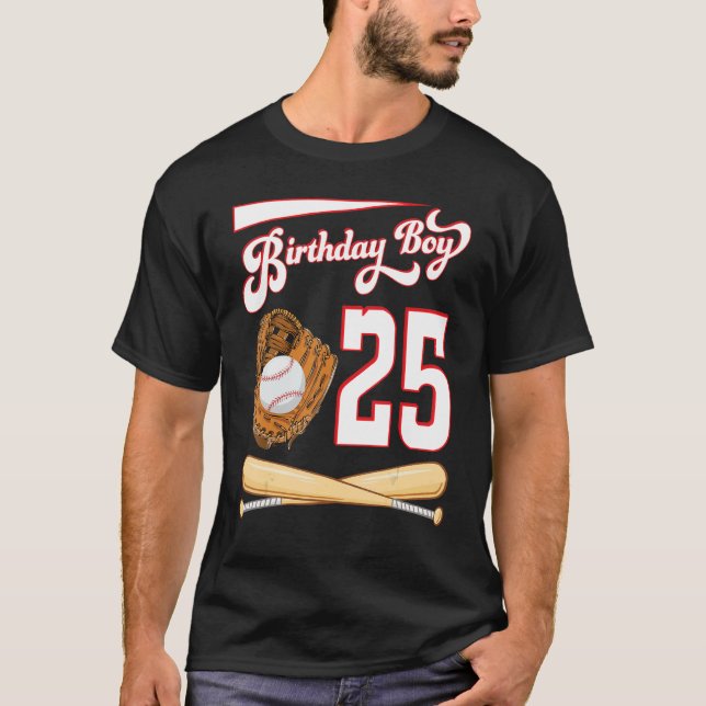 Happy Birthday Baseball Player Boy 25 Years Old To T-Shirt (Front)