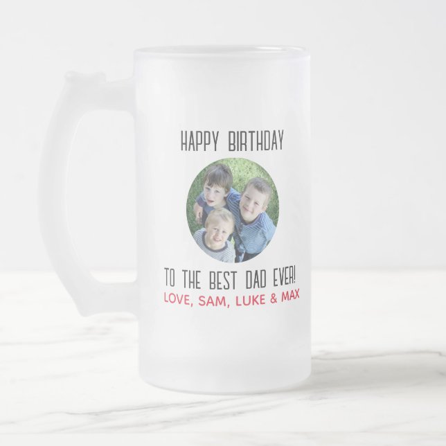 Happy Birthday Best Dad Ever Kids Photo Frosted Glass Beer Mug (Left)