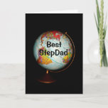 Happy Birthday Best Step Dad On Earth! Card<br><div class="desc">A colourful antique globe,  photographed against a black background,  is the subject of my "Happy Birthday To The Best Step Dad On Earth!" Birthday Card.  "Best Step Dad",  in black lettering on the face of the globe,  completes the card.</div>