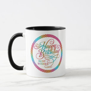 Happy Birthday Best Wishes Glow   Coffee Mug/Cup Mug