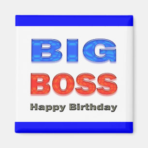 Happy Birthday Big Boss Birthday Gifts Magnet