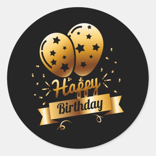 Download Happy Birthday - Black & Gold 1 S Classic Round Sticker | Zazzle.co.uk