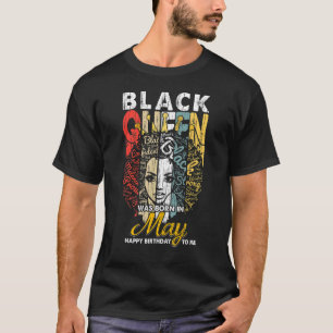 Happy Birthday Black Queen Was Born In May Happy B T-Shirt