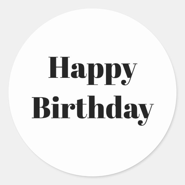 Happy Birthday Black White Minimalist Modern 2026 Classic Round Sticker (Front)