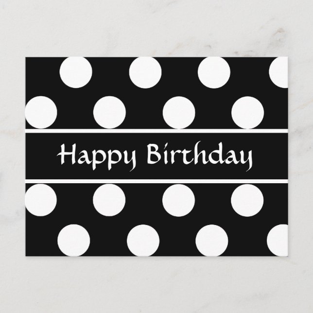 Happy Birthday  Black & White Polka Dot  Post Card (Front)